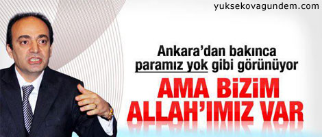 Paramız yok ama Allah'ımız var
