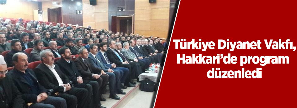 Türkiye Diyanet Vakfı, Hakkari’de program düzenledi