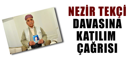 Nezir Tekçi davasına katılım çağrısı