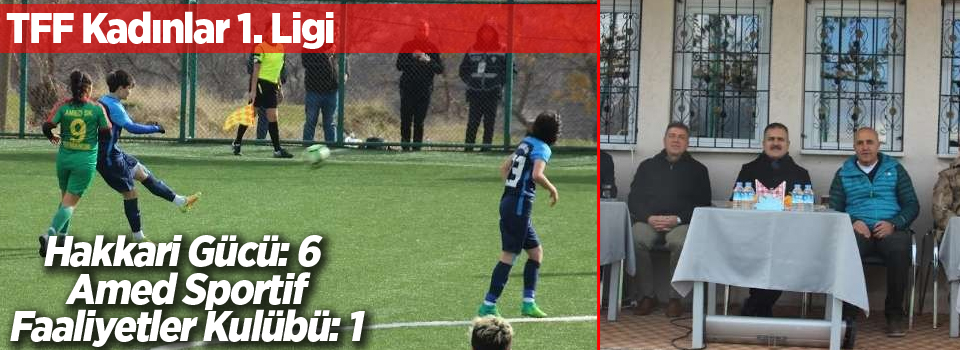 Hakkari Gücü: 6 - Amed Sportif Faaliyetler Kulübü: 1