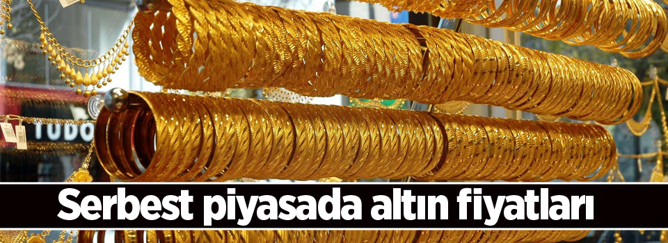 Serbest piyasada altın fiyatları