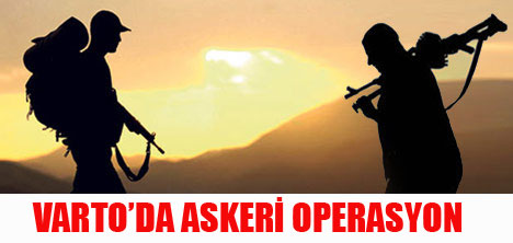 Varto'da askeri operasyon