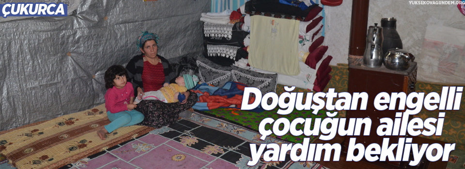 Doğuştan engelli çocuğun ailesi yardım bekliyor