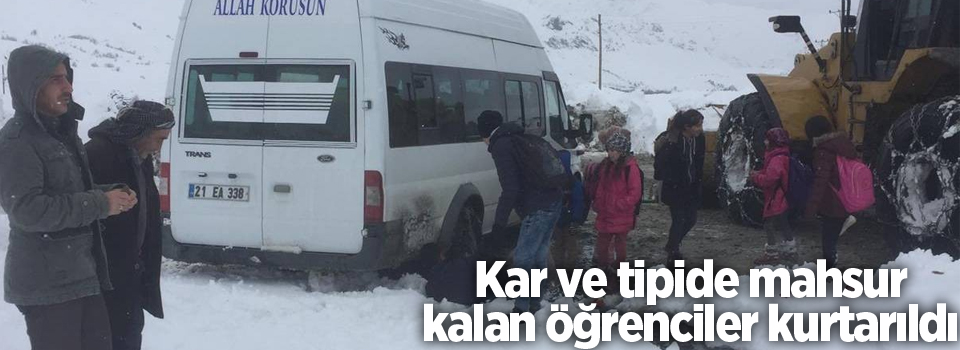 Kar ve tipide mahsur kalan öğrenciler kurtarıldı