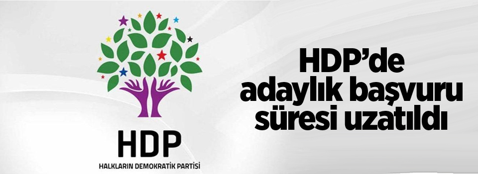 HDP'de adaylık başvuru süresi uzatıldı