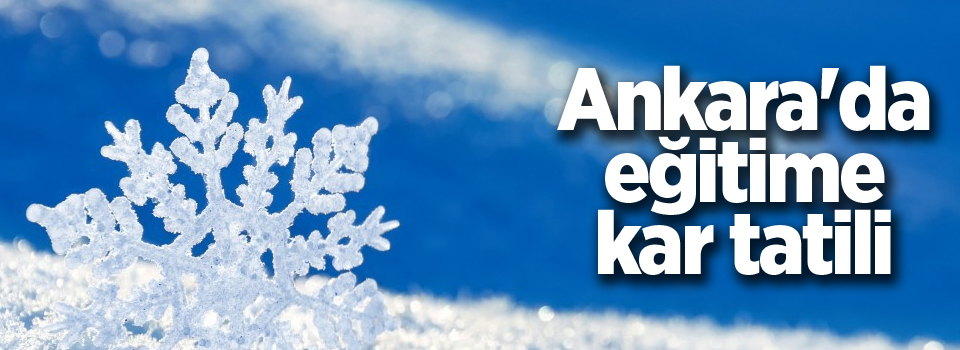 Ankara'da eğitime kar tatili
