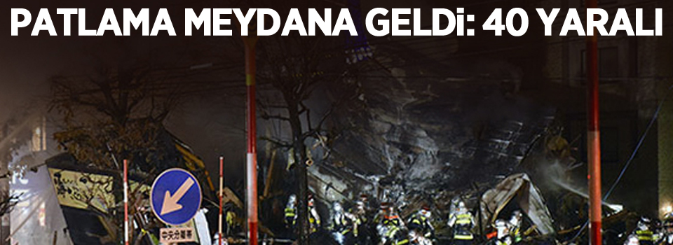 Patlama meydana geldi: 40 yaralı