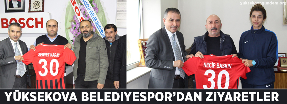 Yüksekova Belediyespor heyetinden ziyaretler