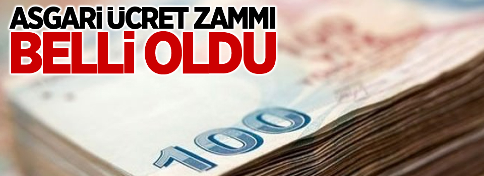 Asgari ücret zammı belli oldu!