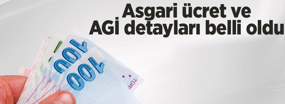 Asgari ücret ve AGİ detayları belli oldu