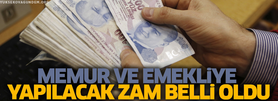 Memur ve emeklinin zam oranı belli oldu