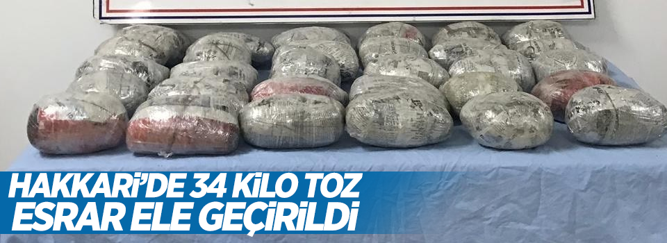 Hakkari’de 34 kilo toz esrar ele geçirildi