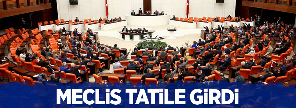 Meclis tatile girdi