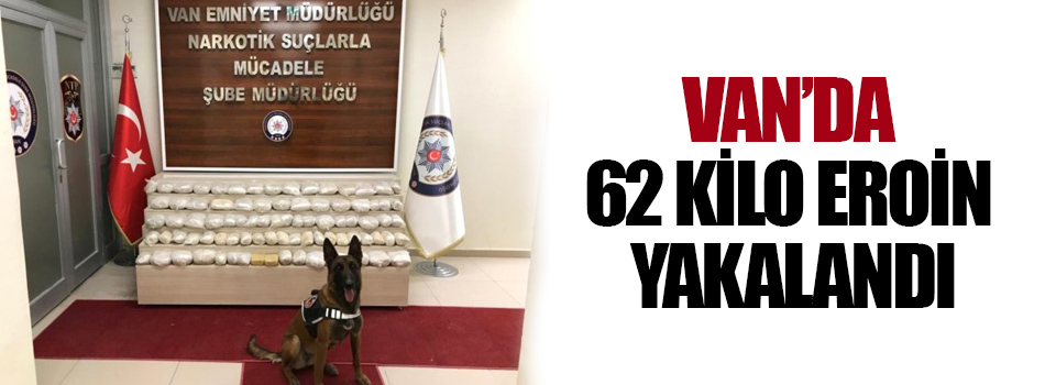 Van'da 62 Kilo Eroin Yakalandı