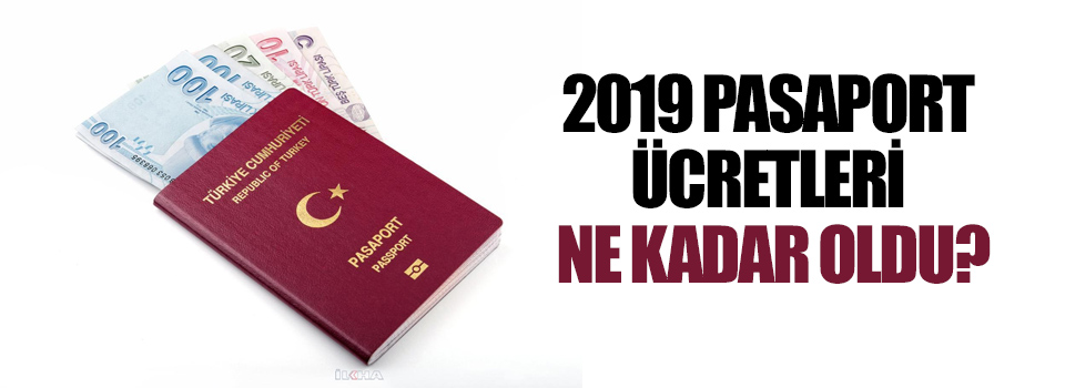 2019 Pasaport Ücretleri Ne Kadar Oldu?