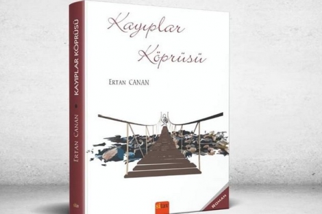 Gazeteci Canan’ın‘Kayıplar Köprüsü’ kitabı çıktı