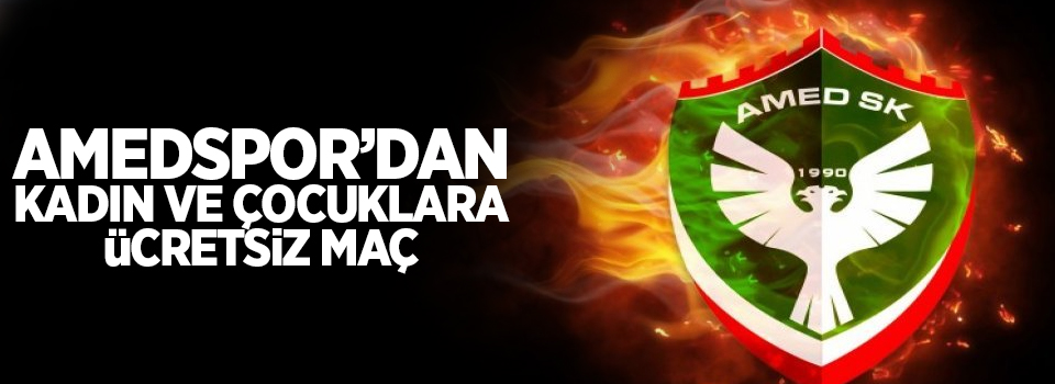 Amedspor’dan kadın ve çocuklara ücretsiz maç