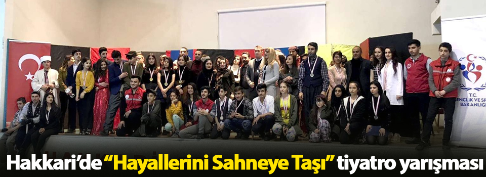 Hakkari’de “Hayallerini Sahneye Taşı” tiyatro yarışması