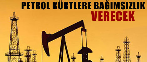 'Petrol Kürtlere bağımsızlık verecek'