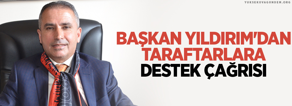 Başkan Yıldırım'dan taraftarlara destek çağrısı