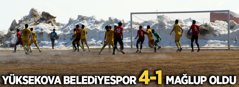 Yüksekova Belediyespor 4-1 mağlup oldu