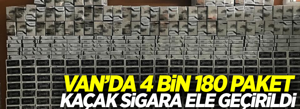 Van’da 4 bin 180 paket kaçak sigara ele geçirildi