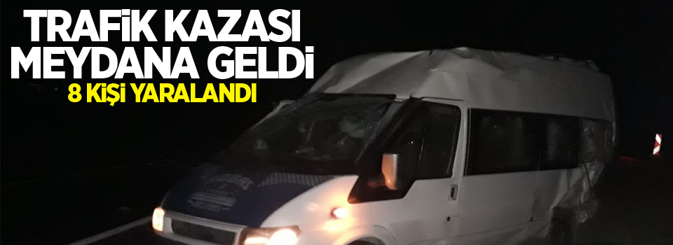 Trafik kazası: 8 yaralı