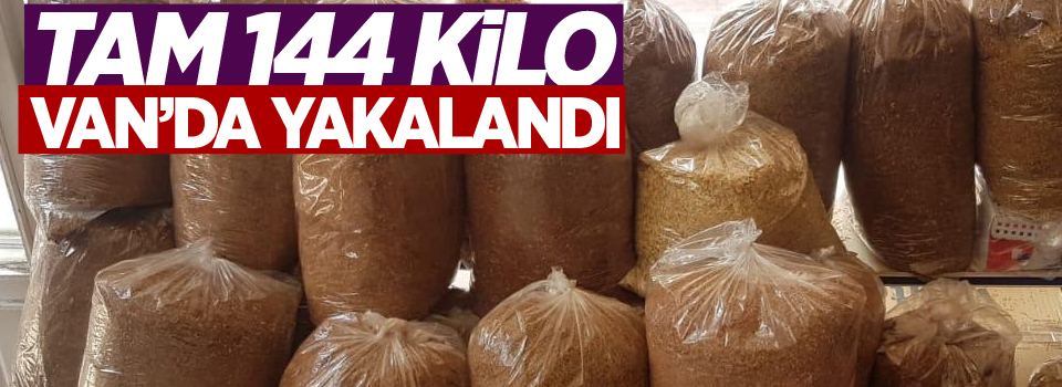 Van’da 144 kilo kaçak tütün ele geçirildi