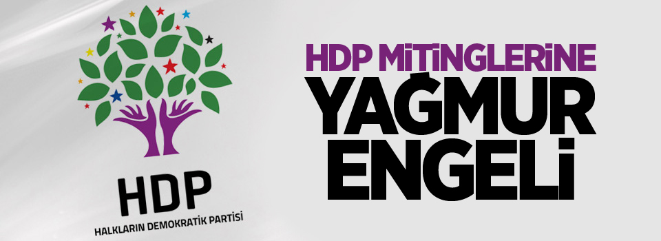 HDP mitinglerine yağmur engeli