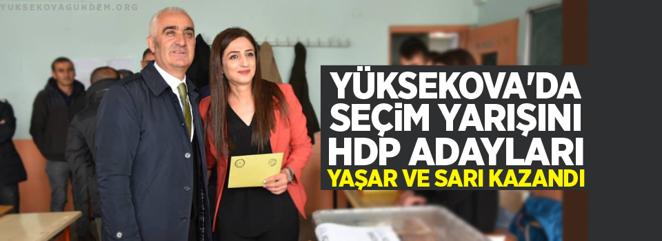 Yüksekova'da HDP adayları Remziye Yaşar ve İrfan Sarı kazandı
