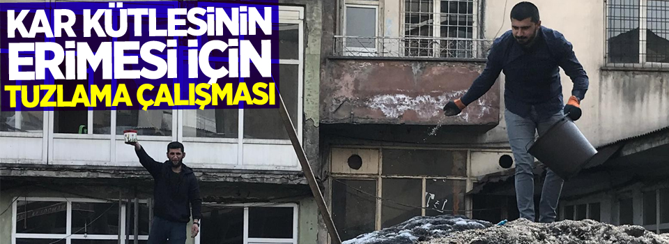 Kar kütlesinin erimesi için tuzlama çalışması