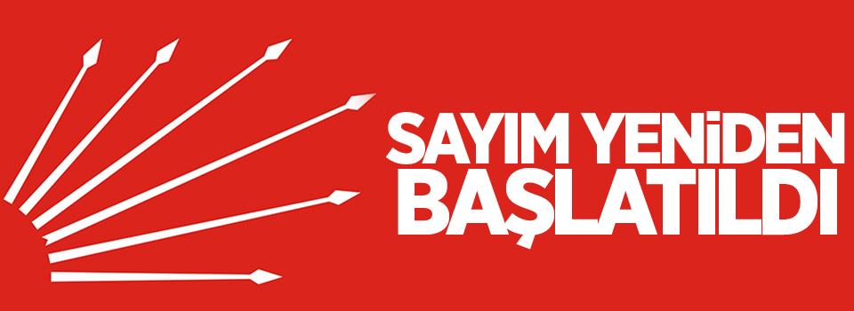 CHP: Büyükçekmece'de sayım yeniden başlatıldı