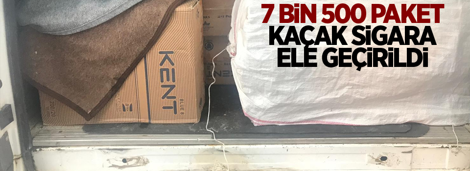 7 bin 500 paket kaçak sigara ele geçirildi