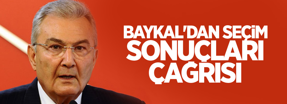 Baykal'dan seçim sonuçları çağrısı