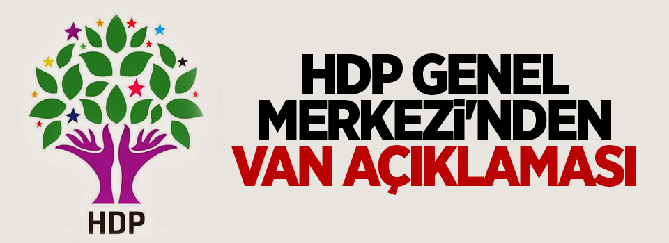 HDP Genel Merkezi'nden Van açıklaması