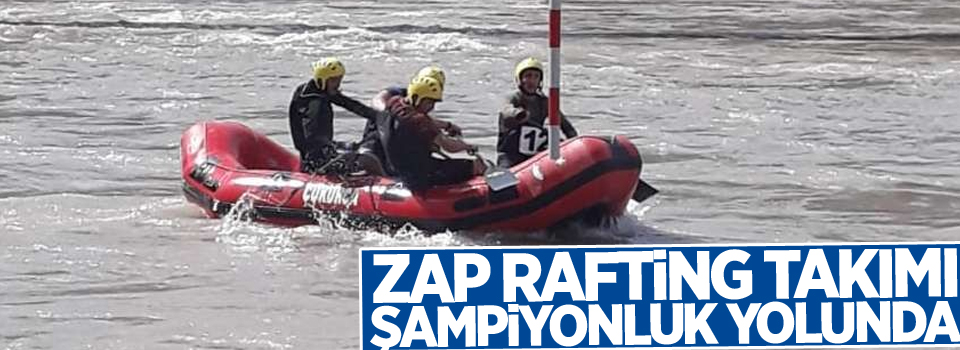 Zap Rafting Takımı şampiyonluk yolunda