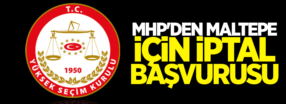 MHP'den Maltepe için iptal başvurusu