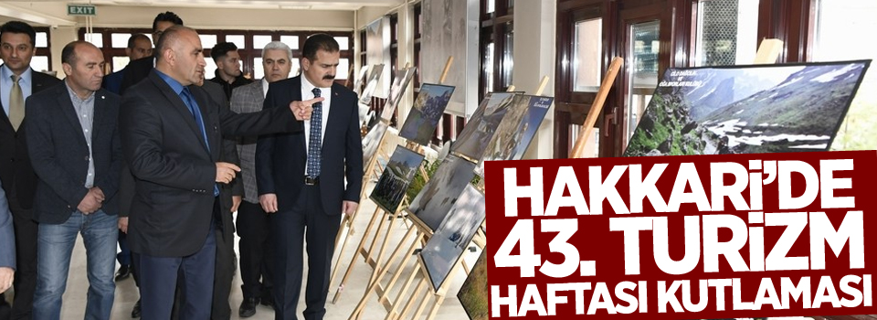 Hakkari’de 43. turizm haftası kutlaması