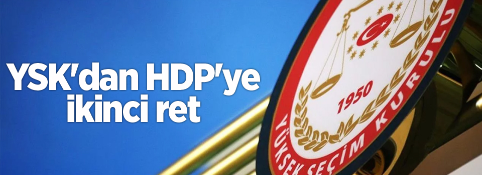 YSK'dan HDP'ye ikinci ret