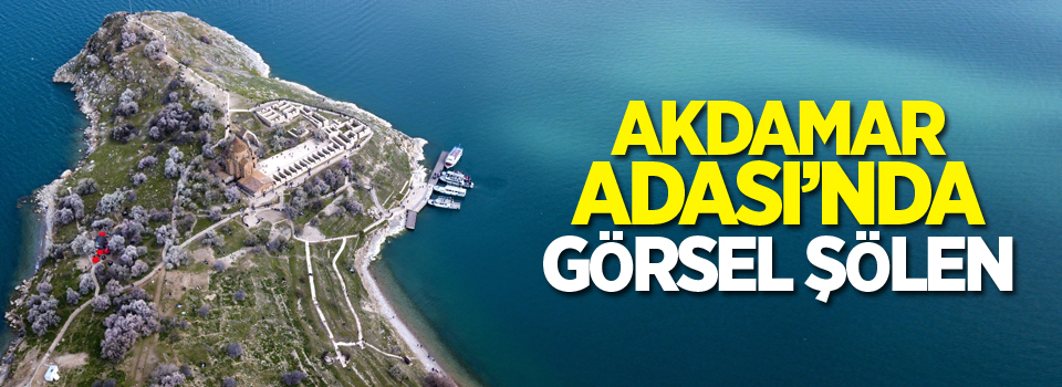 Akdamar Adası’nda görsel şölen