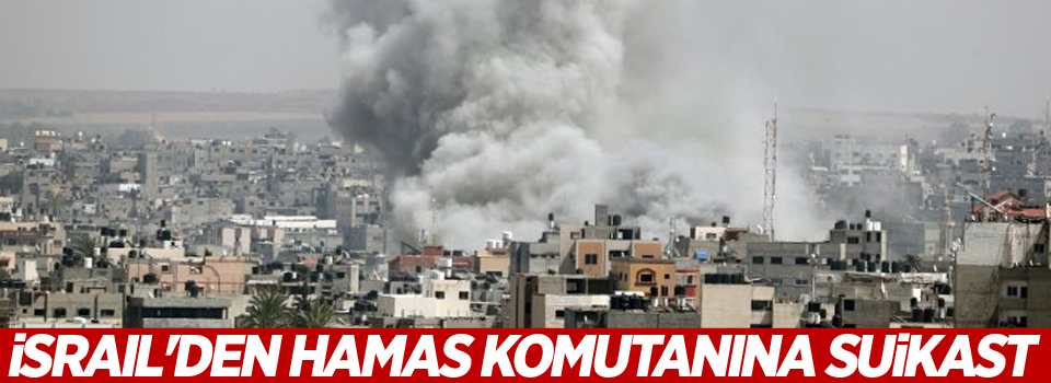 İsrail'den Hamas komutanına suikast