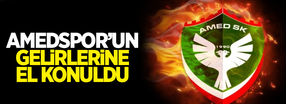 Amedspor’un gelirlerine el konuldu