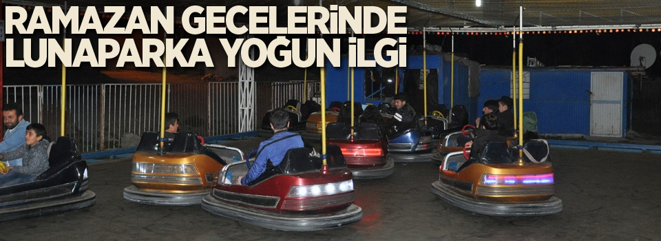 Ramazan gecelerinde lunaparka yoğun ilgi