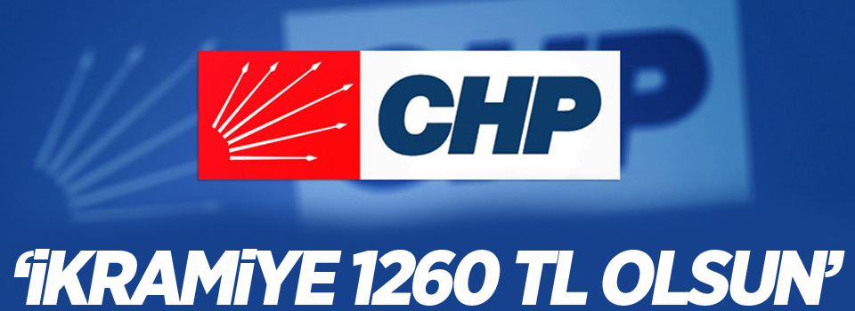CHP'den 'bayram ikramiyesi 1260 TL' olsun çağrısı