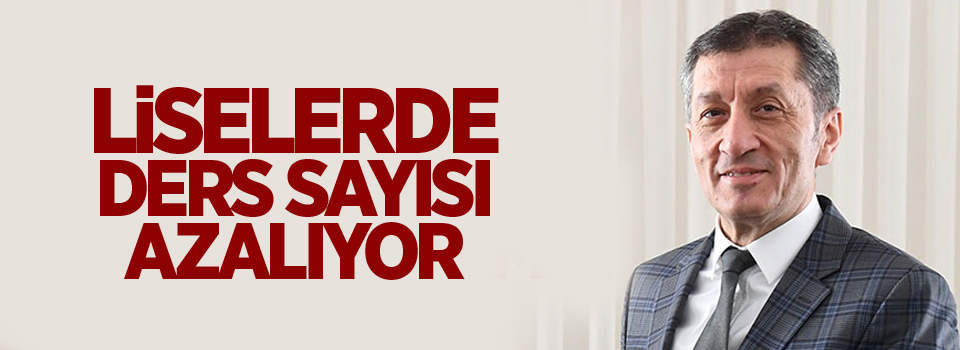 Ziya Selçuk: Liselerde ders sayısı azalıyor