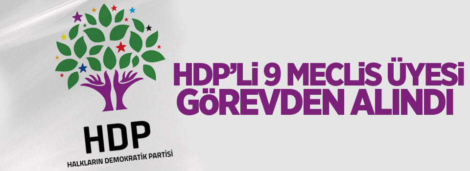 HDP’li 9 meclis üyesi görevden alındı