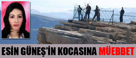 Esin Güneş'in Kocasına Müebbet