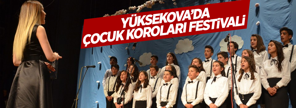Yüksekova’da Çocuk Koroları Festivali