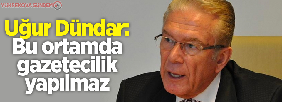 Dündar: Bu ortamda gazetecilik yapılmaz