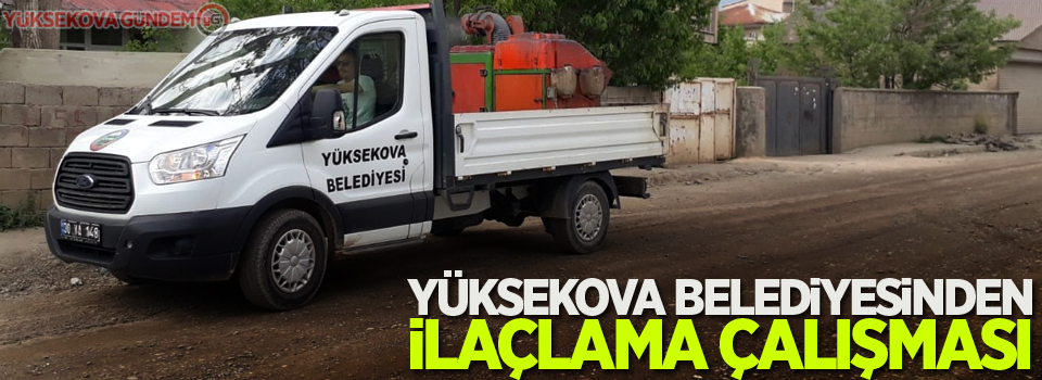 Yüksekova Belediyesinden ilaçlama çalışması